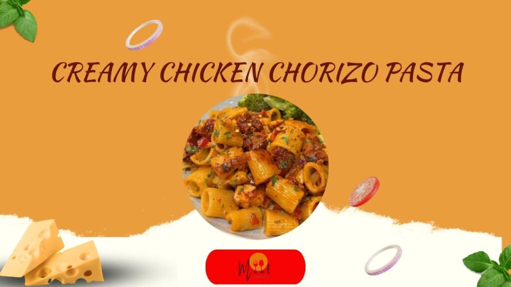 Creamy Chicken Chorizo Pasta