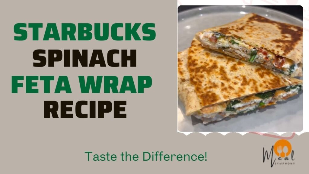 Starbucks Spinach Feta Wrap Recipe
