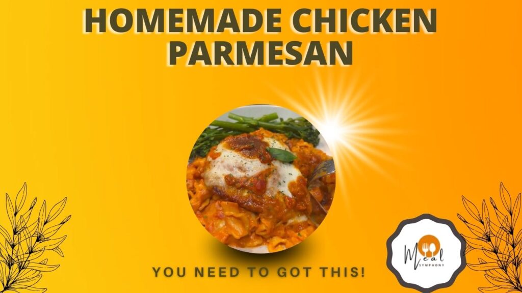 HOMEMADE CHICKEN PARMESAN